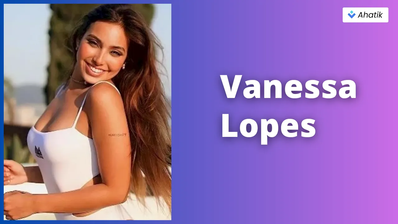 Vanessa Lopes - Ahatik.com